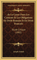 de La Cause Dans Les Contrats Et Les Obligations En Droit Romain Et En Droit Francais