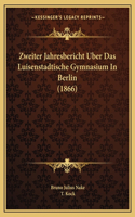 Zweiter Jahresbericht Uber Das Luisenstadtische Gymnasium In Berlin (1866)