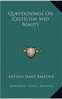 Questionings on Criticism and Beauty