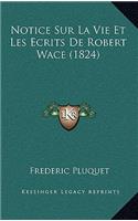 Notice Sur La Vie Et Les Ecrits de Robert Wace (1824)
