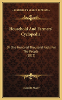 Household And Farmers' Cyclopedia