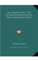 An Inquiry Into The Action Of Mercury On The Living Body (1847)