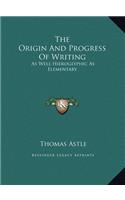 The Origin And Progress Of Writing