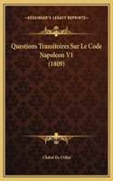 Questions Transitoires Sur Le Code Napoleon V1 (1809)