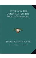 Letters On The Condition Of The People Of Ireland