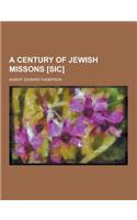 A Century of Jewish Missons [Sic]