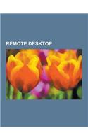 Remote Desktop: Comparison of Remote Desktop Software, Remote Desktop Services, Citrix Systems, Remote Desktop Protocol, Technical Sup