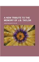 A New Tribute to the Memory of J.B. Taylor