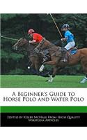 A Beginner's Guide to Horse Polo and Water Polo