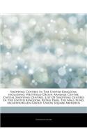 Articles on Shopping Centres in the United Kingdom, Including: Westfield Group, Arndale Centre, Capital Shopping Centres, List of Shopping Centres in the United Kingdom, Retail Park, the Mall Fund, McArthurglen (English)