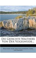Die Gedichte Walthers Von Der Vogelweide.