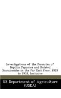 Investigations of the Parasites of Popillia Japonica and Related Scarabaeidae in the Far East from 1929 to 1933, Inclusive: (English)