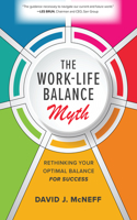 The Work-Life Balance Myth: Rethinking Your Optimal Balance for Success: Rethinking Your Optimal Balance for Success