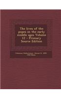 The Lives of the Popes in the Early Middle Ages Volume 12 - Primary Source Edition: (English)