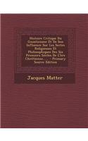 Histoire Critique Du Gnosticisme Et De Son Influence Sur Les Sectes Religieuses Et Philosophiques Des Six Premiers Siècles De L'ère Chrétienne......