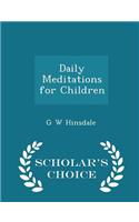 Daily Meditations for Children - Scholar's Choice Edition