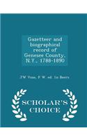 Gazetteer and Biographical Record of Genesee County, N.Y., 1788-1890 - Scholar's Choice Edition