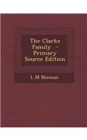 The Clarke Family - Primary Source Edition