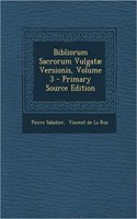 Bibliorum Sacrorum Vulgatæ Versionis, Volume 3 - Primary Source Edition