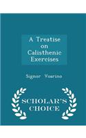 Treatise on Calisthenic Exercises - Scholar's Choice Edition