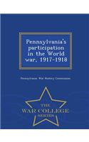 Pennsylvania's Participation in the World War, 1917-1918 - War College Series