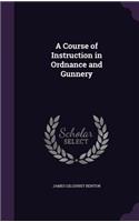 A Course of Instruction in Ordnance and Gunnery