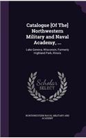 Catalogue [Of The] Northwestern Military and Naval Academy, ...