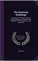 The Universal Anthology: A Collection Of The Best Literature, Ancient Mediaeval And Modern, With Biographical And Explanatory Notes, Volume 29