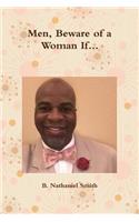 Men, Beware of a Woman If...