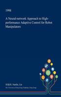 A Neural-Network Approach to High-Performance Adaptive Control for Robot Manipulators