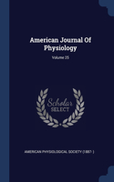 American Journal Of Physiology; Volume 25