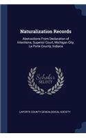 Naturalization Records: Abstractions From Declaration of Intentions, Superior Court, Michigan City, La Porte County, Indiana
