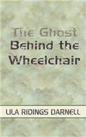The Ghost Behind the Wheelchair: (English)