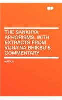 The Sankhya Aphorisms. with Extracts from Vijna'na Bhiksu's Commentary