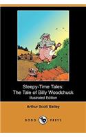Sleepy-Time Tales: The Tale of Billy Woodchuck (Illustrated Edition) (Dodo Press)