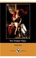 The Theban Plays (Also Known as the Oedipus Trilogy) (Dodo Press)