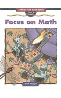 Focus on Math: Student Edition 10-Pack Grade 3, Level C Addition and Subtraction: (English)