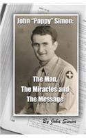 John Poppy Simon: The Man, The Miracles, and The Message