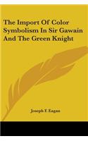 The Import Of Color Symbolism In Sir Gawain And The Green Knight