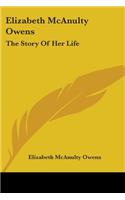 Elizabeth McAnulty Owens: The Story Of Her Life