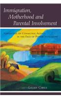 Immigration, Motherhood and Parental Involvement