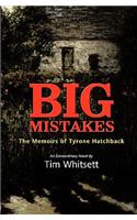 Big Mistakes: The Memoirs Of Tyrone Hatchback(English)