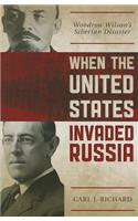 When the United States Invaded Russia