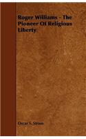 Roger Williams - The Pioneer of Religious Liberty