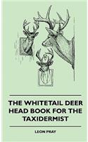 Whitetail Deer Head Book for the Taxidermist