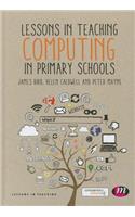 Lessons in Teaching Computing in Primary Schools