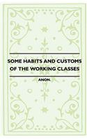 Some Habits and Customs of the Working Classes