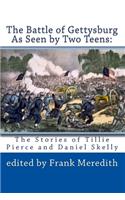 Battle of Gettysburg As Seen by Two Teens: The Stories of Tillie Pierce and Daniel Skelly