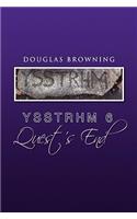 Ysstrhm 6, Quest's End: (Yssthrm)