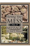 Turning Your Mess Into a Message